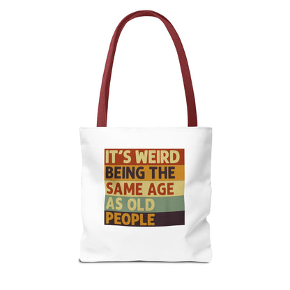 It's Weird Being The Same Age As Old People - Lustige Tote Bag mit Spruch, Retro Vintage Stoffbeutel, Geschenk für Geburtstag
