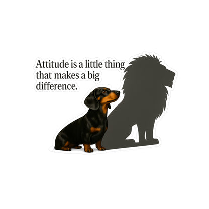 Dackel mit Löwen-Schatten Sticker – Attitude is a little thing – Motivations-Aufkleber für Hundeliebhaber