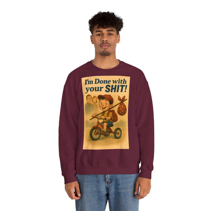 Sweatshirt – Freches Statement Sweatshirt – „I am Done with your Shit!“ | True Insights Design mit Humor