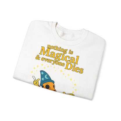 Sweatshirt – "Nothing is Magical – & everyone Dies | Satirisches Skelett-Motiv für Schwarzseher mit Humor" | True Insights Design mit Humor