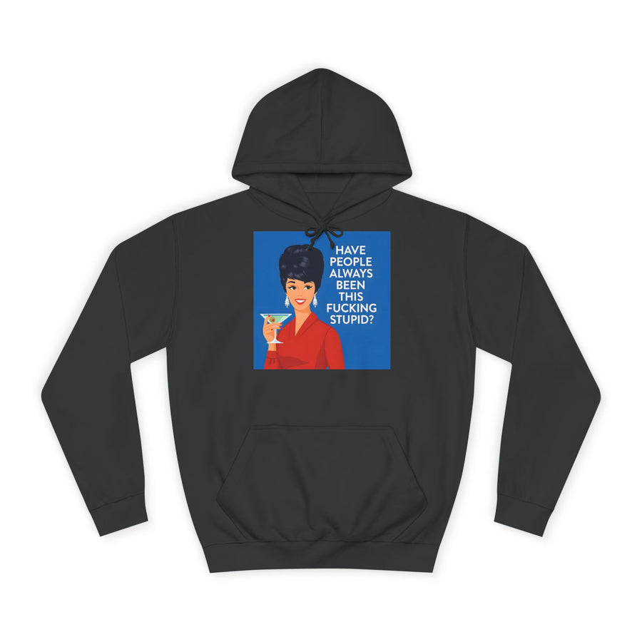 Sarkastischer Hoodie „Have People Always Been This Stupid?“ – Retro-Pop-Art mit Martini – Jet Black – Vorderseite