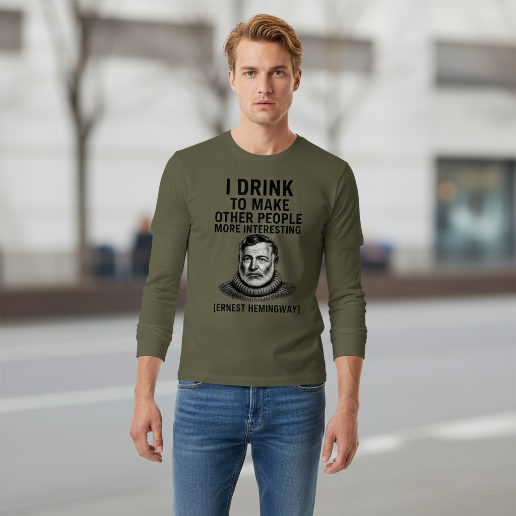 I Drink To Make Other People More Interesting – Hemingway Sweatshirt mit Zynismus & Stil