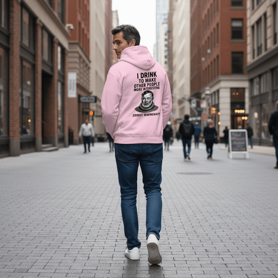 I Drink To Make Other People More Interesting – Hemingway Hoodie für Zyniker mit Niveau