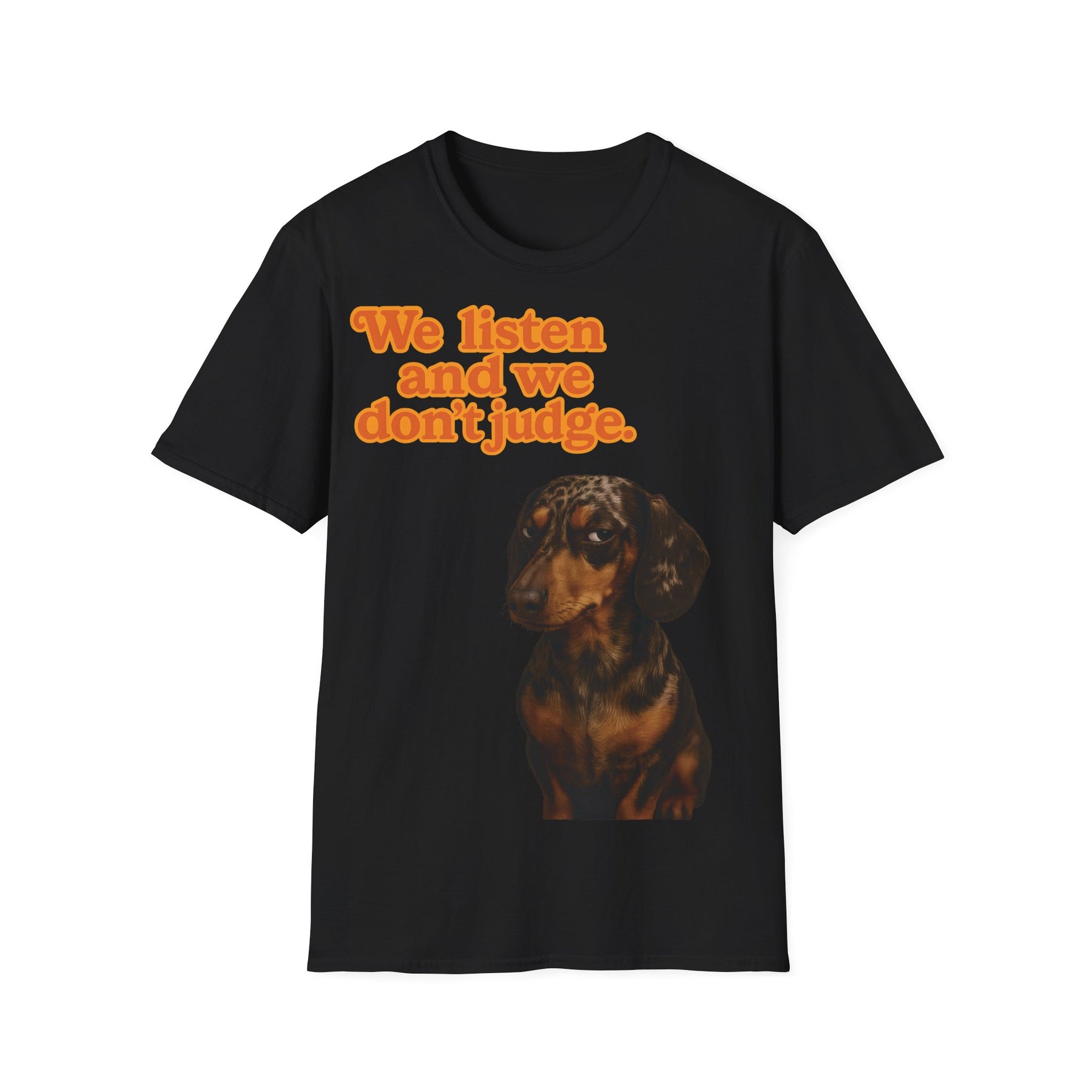 Dackel Shirt – „We listen and we don’t judge.“ | Lustiges Hunde T-Shirt – Freches Satire-Design für mutige Statements | True Insights