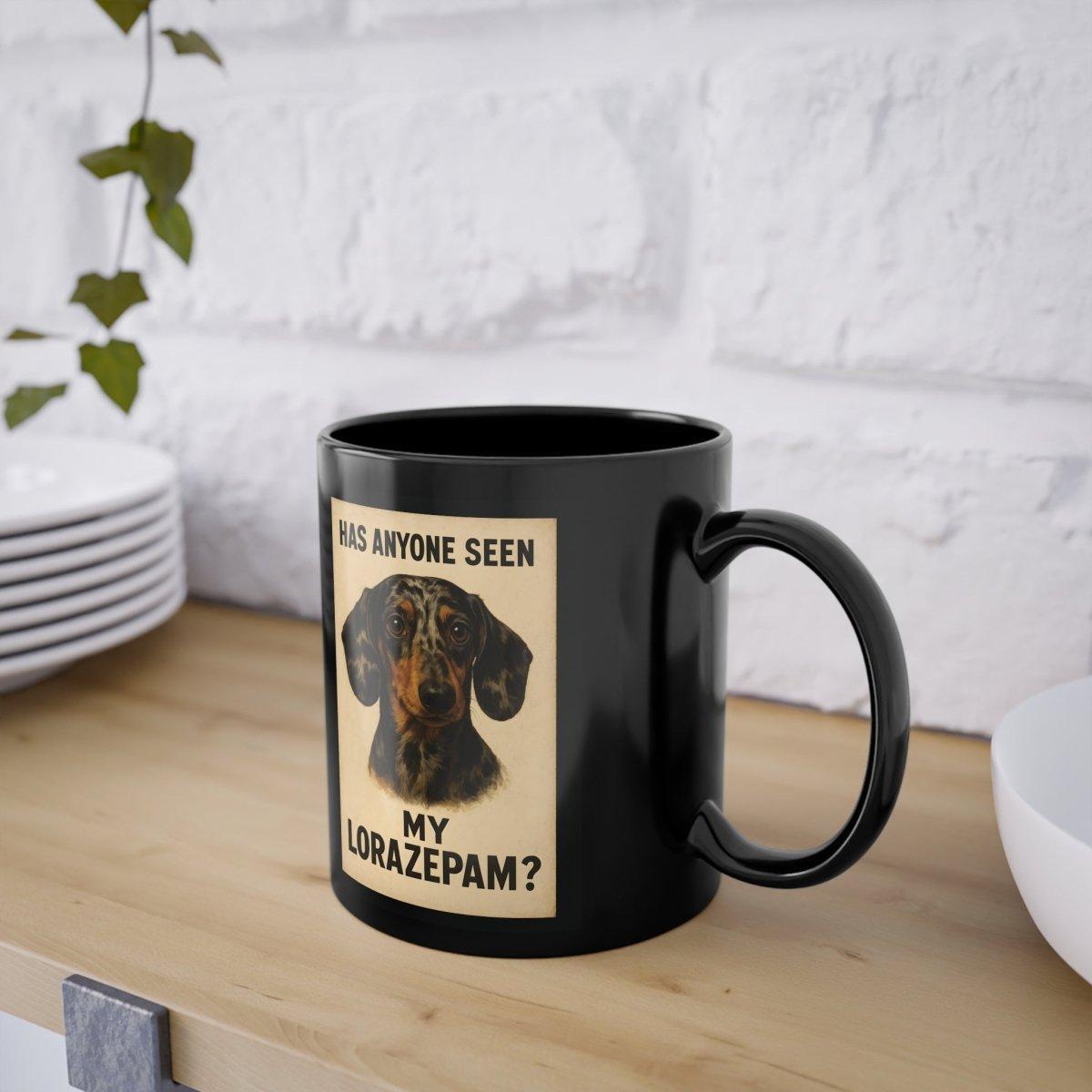 Der Dackel mit der Nervenkrise „Has anyone seen my Lorazepam?“ – Lustiges Mug | True Insights – Bild 3