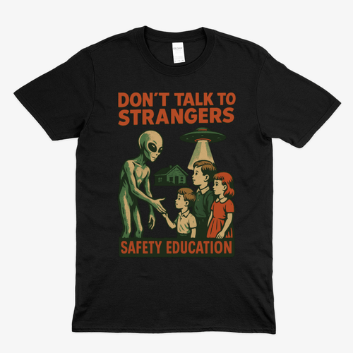 Don't Talk to Strangers – Retro Alien Safety Education Shirt | Satirisches Sci-Fi Design-True Insights