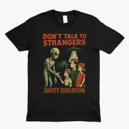 Don't Talk to Strangers – Retro Alien Safety Education Shirt | Satirisches Sci-Fi Design-True Insights