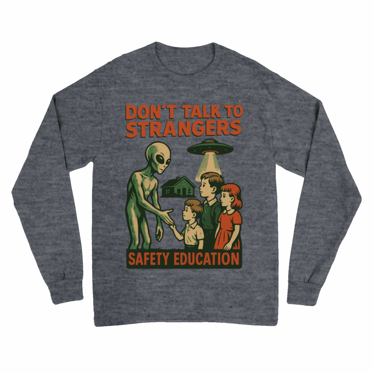 Don't Talk to Strangers – Retro Alien Safety Education Sweatshirt