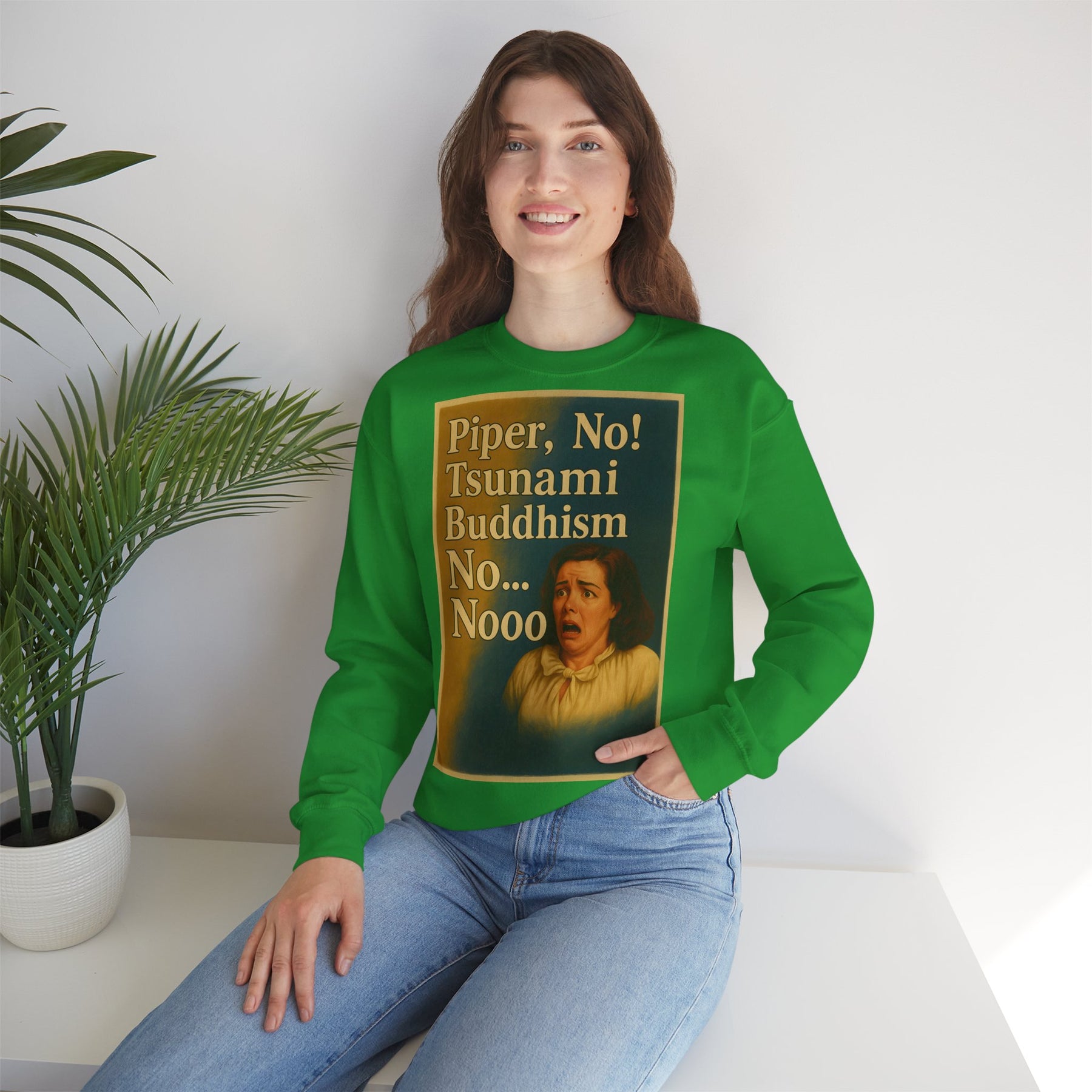 Sweatshirt – Drama Sweatshirt – „Piper, No! Tsunami. Buddhism. No... Nooo“ | True Insights Design mit Humor