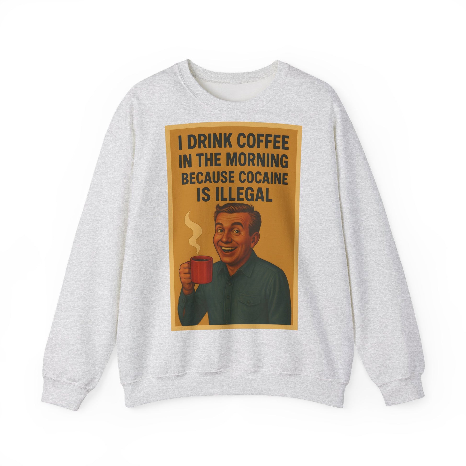 Sweatshirt – Drink Coffee Because Cocaine is Illegal – Lustiges Kaffee-Sweatshirt im Retro-Stil | True Insights Design mit Humor
