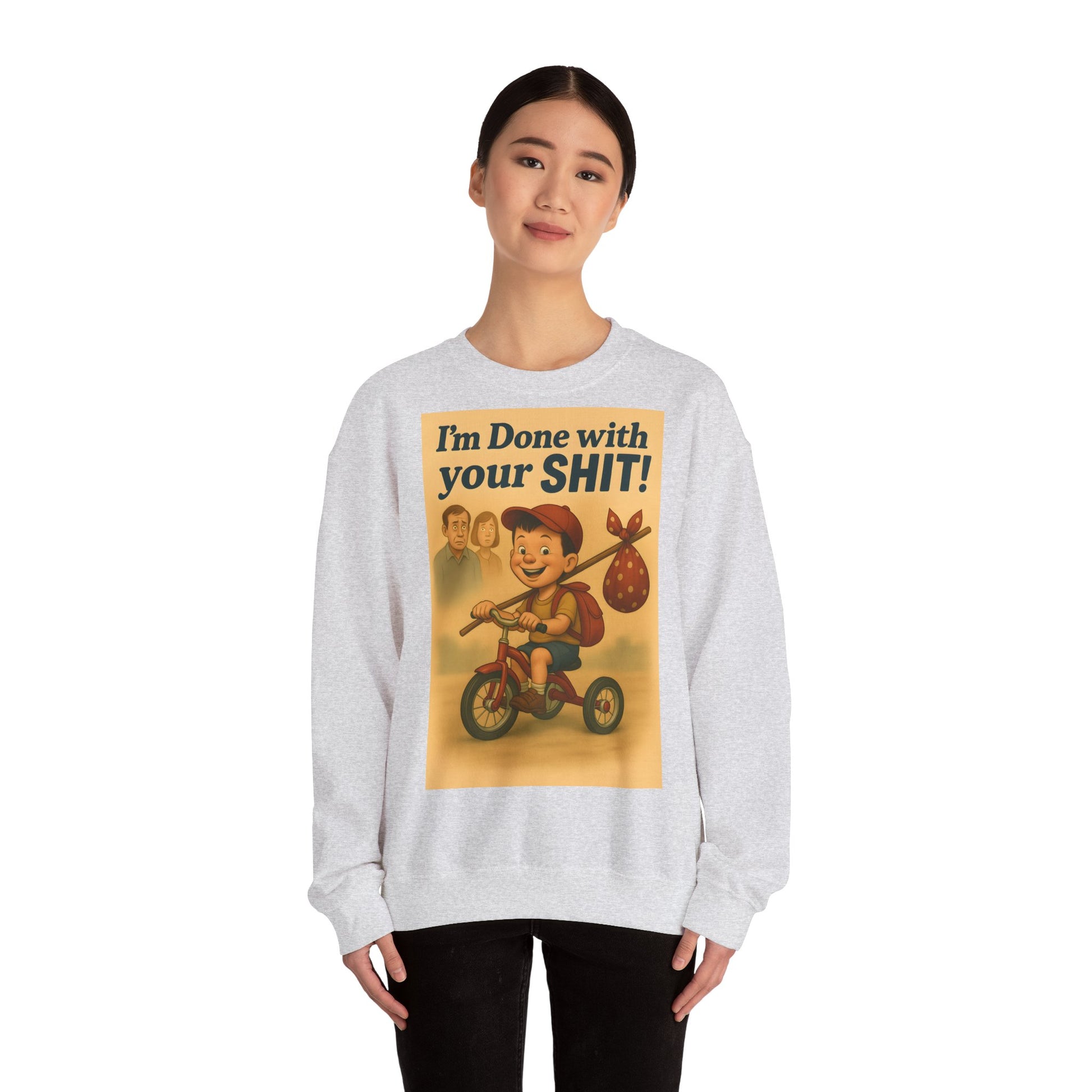 Sweatshirt – Freches Statement Sweatshirt – „I am Done with your Shit!“ | True Insights Design mit Humor