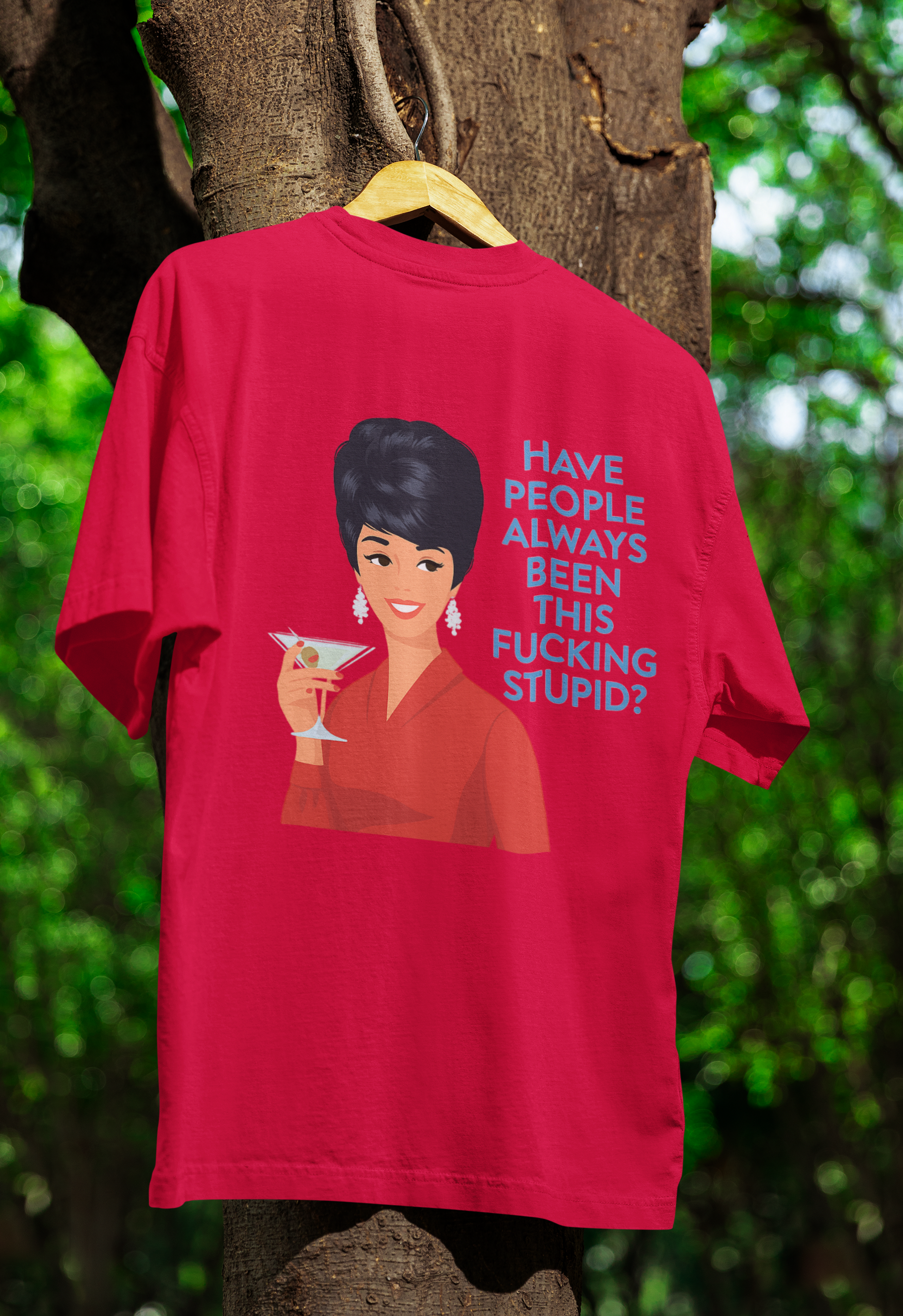 „Have people always been this fucking stupid?“ – Satirisches Retro-T-Shirt-T-Shirt-True Insights