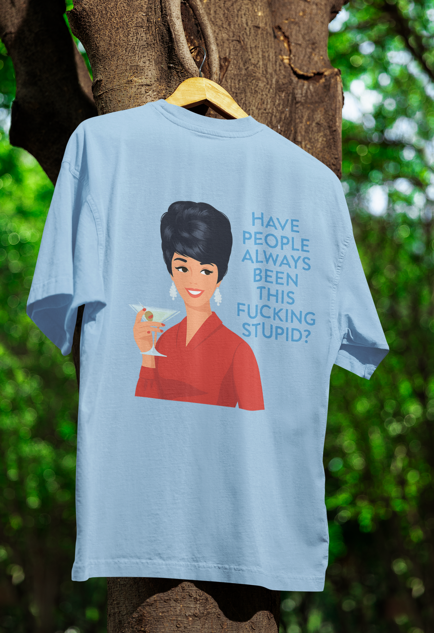 „Have people always been this fucking stupid?“ – Satirisches Retro-T-Shirt-T-Shirt-True Insights