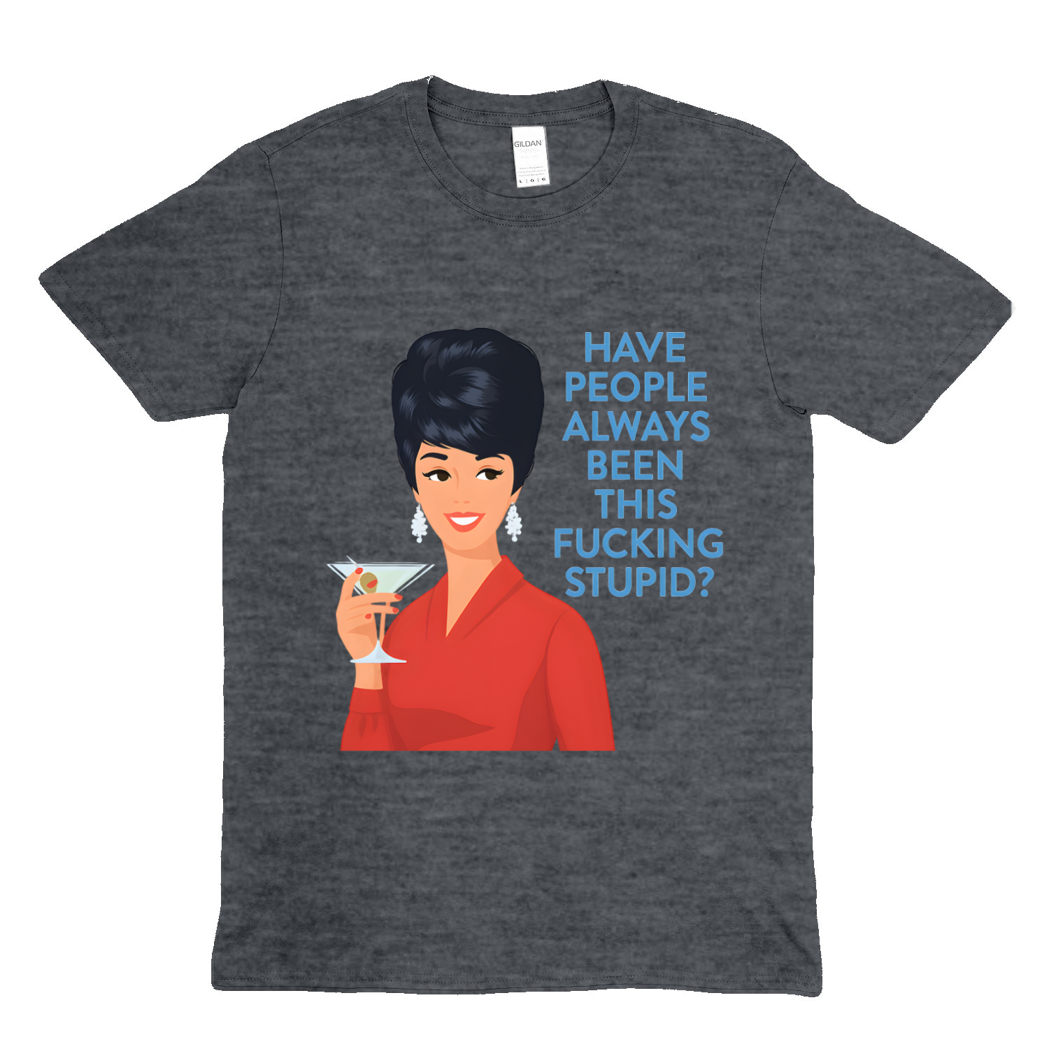 „Have people always been this fucking stupid?“ – Satirisches Retro-T-Shirt-T-Shirt-True Insights