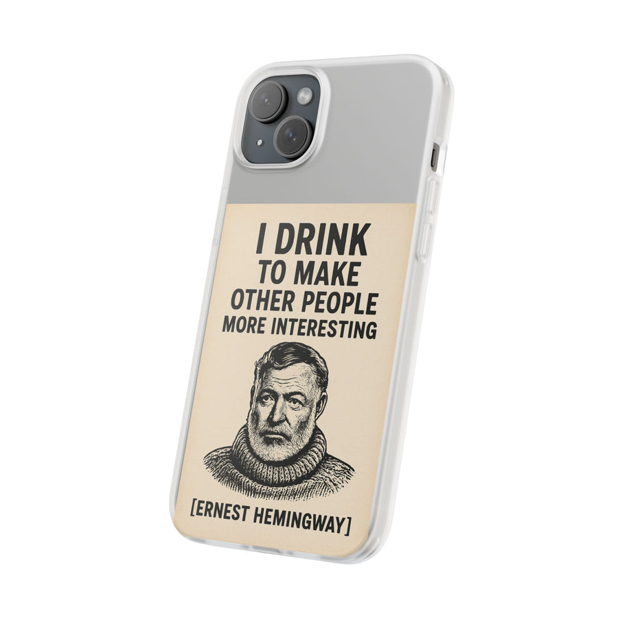 Hemingway – „I Drink To Make Other People More Interesting“-Phone Case-True Insights