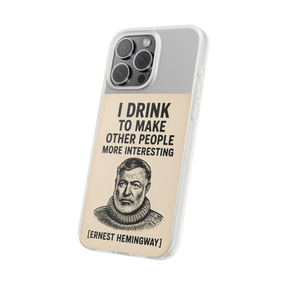 Hemingway – „I Drink To Make Other People More Interesting“-Phone Case-True Insights