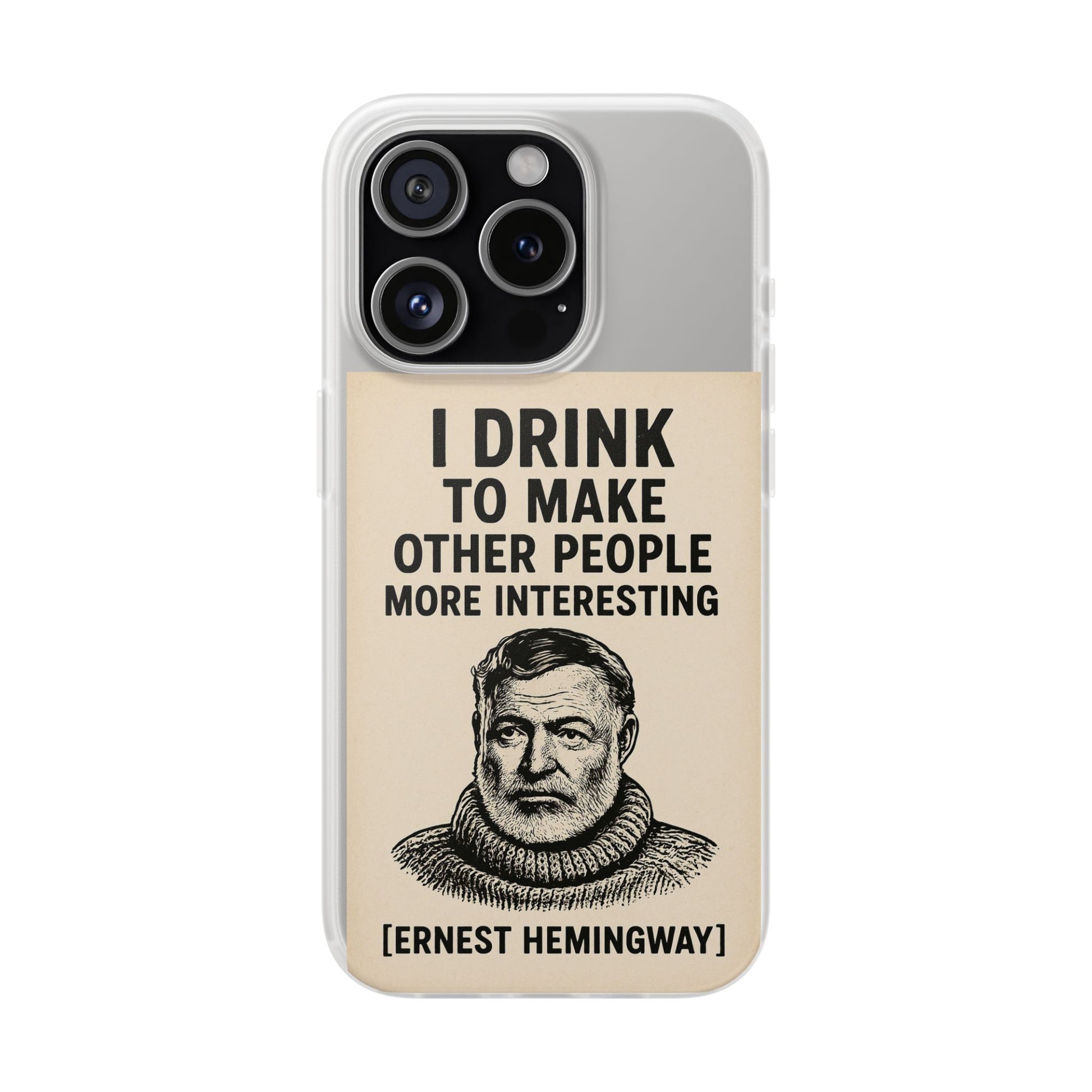 Hemingway – „I Drink To Make Other People More Interesting“-Phone Case-True Insights