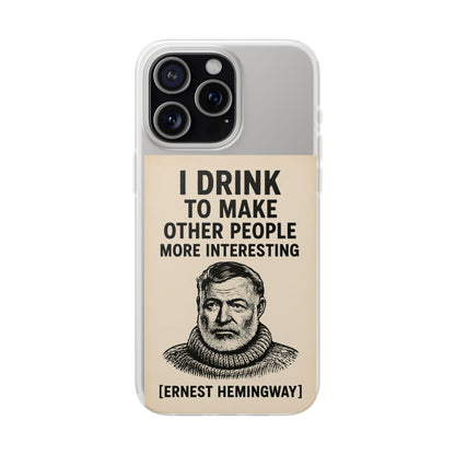 Hemingway – „I Drink To Make Other People More Interesting“-Phone Case-True Insights