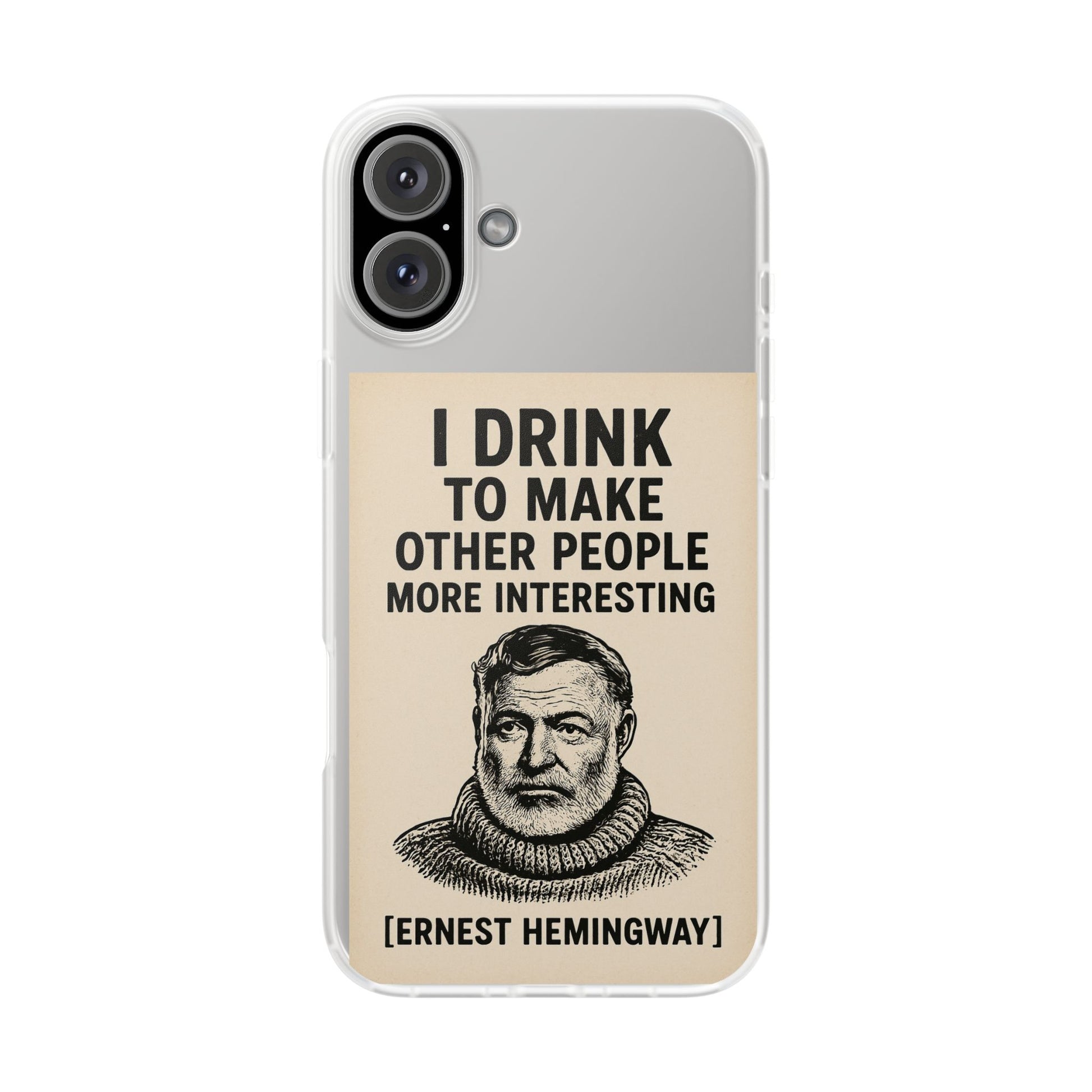 Hemingway – „I Drink To Make Other People More Interesting“-Phone Case-True Insights