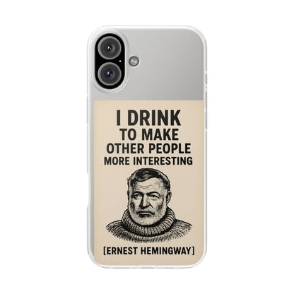Hemingway – „I Drink To Make Other People More Interesting“-Phone Case-True Insights
