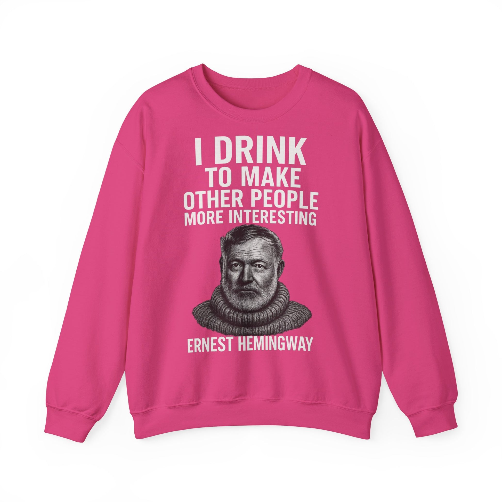 Hemingway Zitat Sweatshirt – "I Drink to Make Other People More Interesting" | Literaten & Genießer Pullover-Sweatshirt-True Insights
