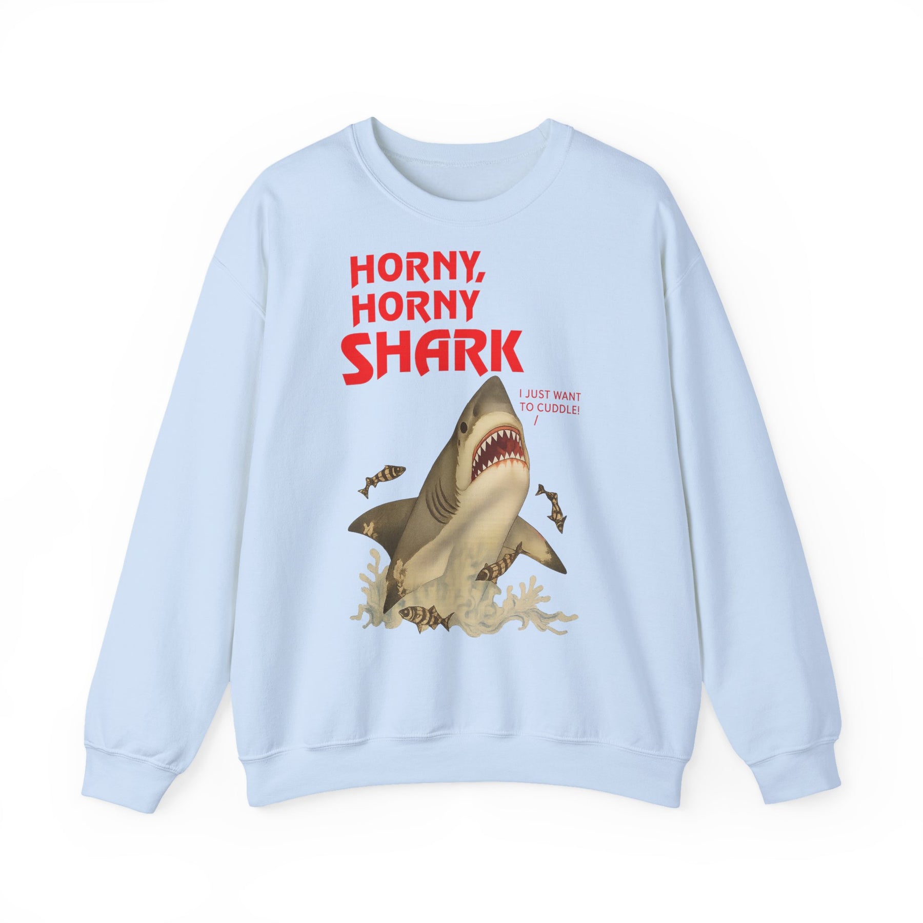 🦈 Horny, Horny Shark – Provokantes Sweatshirt mit Kuschelansage – Freches Satire-Design für mutige Statements | True Insights