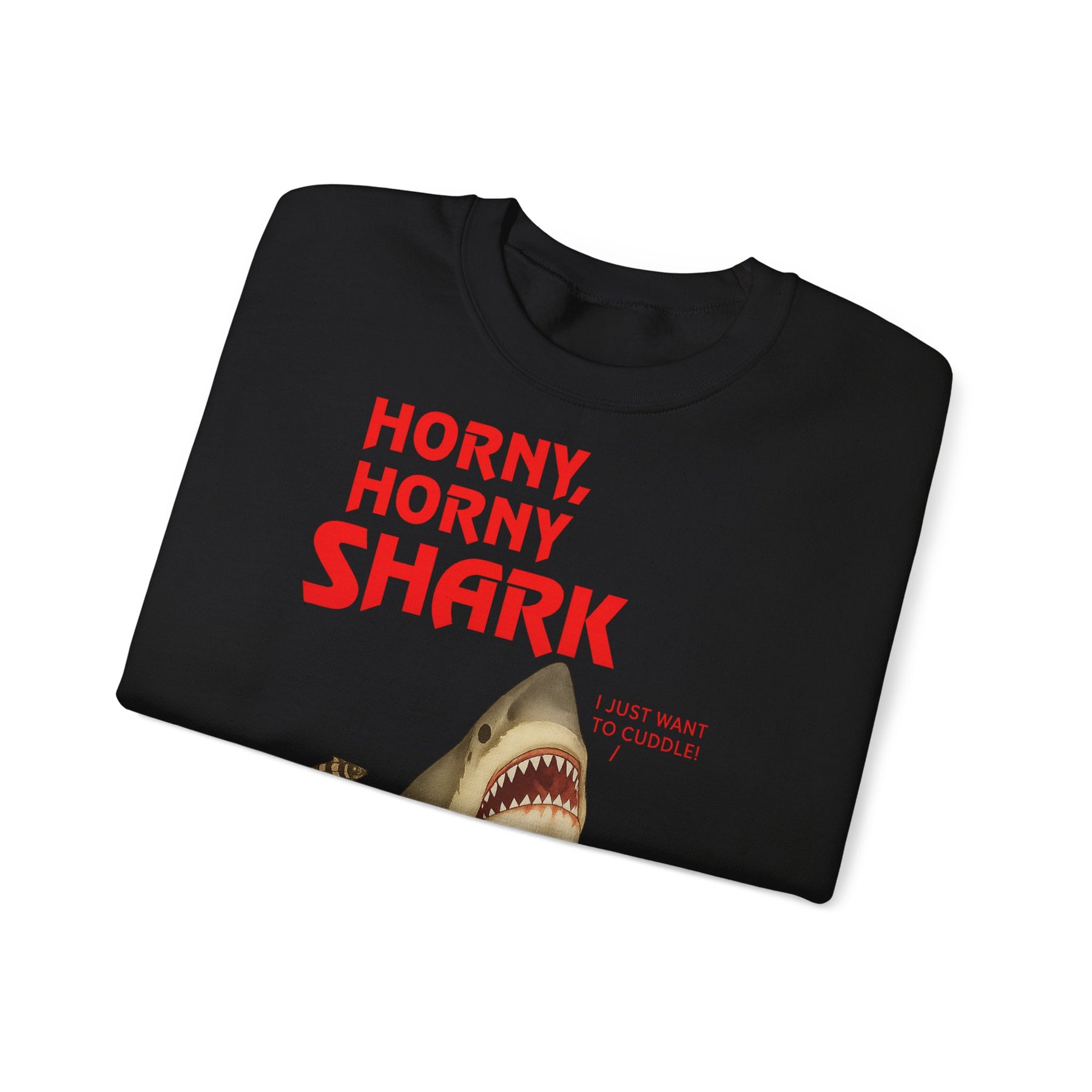 🦈 Horny, Horny Shark – Provokantes Sweatshirt mit Kuschelansage – Freches Satire-Design für mutige Statements | True Insights