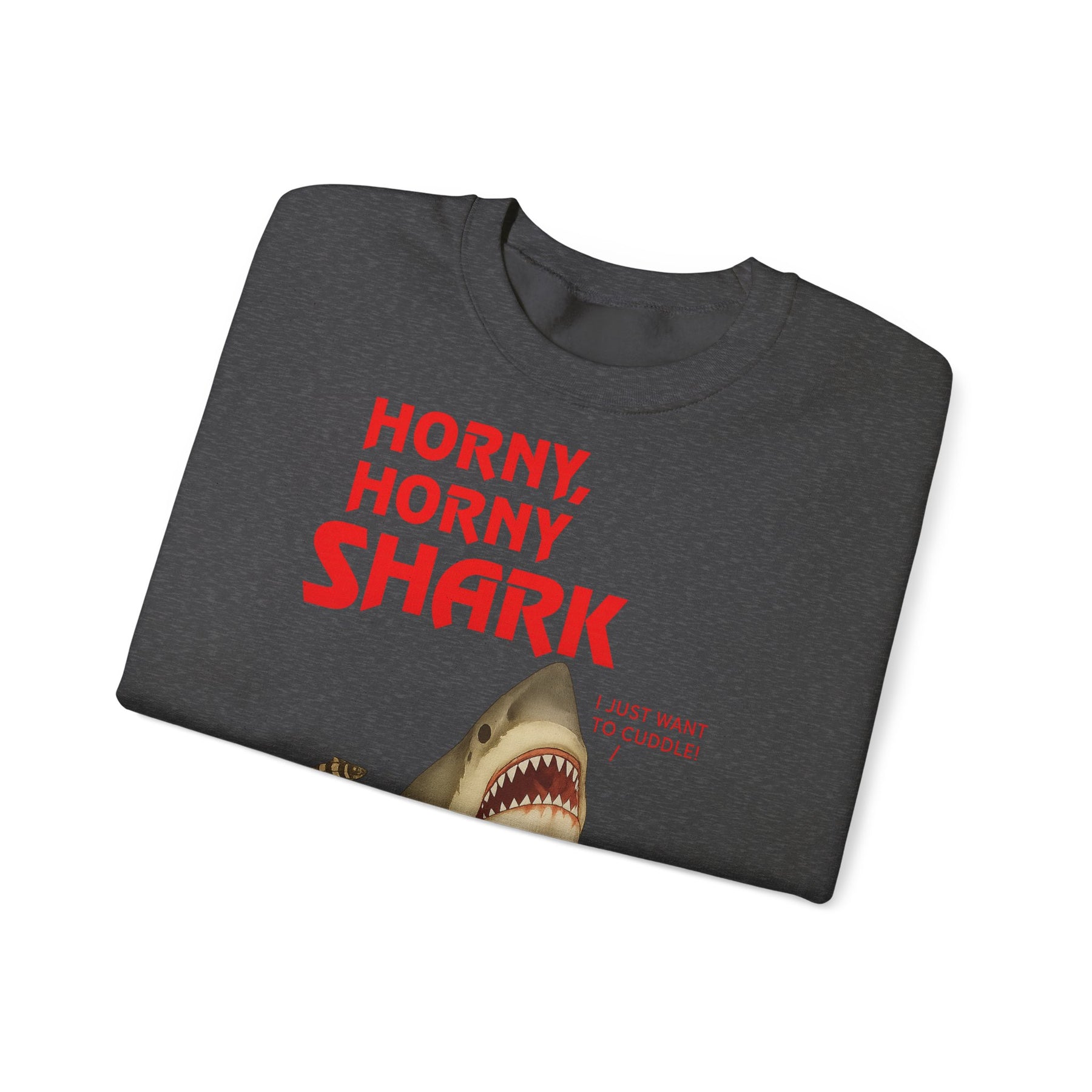 🦈 Horny, Horny Shark – Provokantes Sweatshirt mit Kuschelansage – Freches Satire-Design für mutige Statements | True Insights