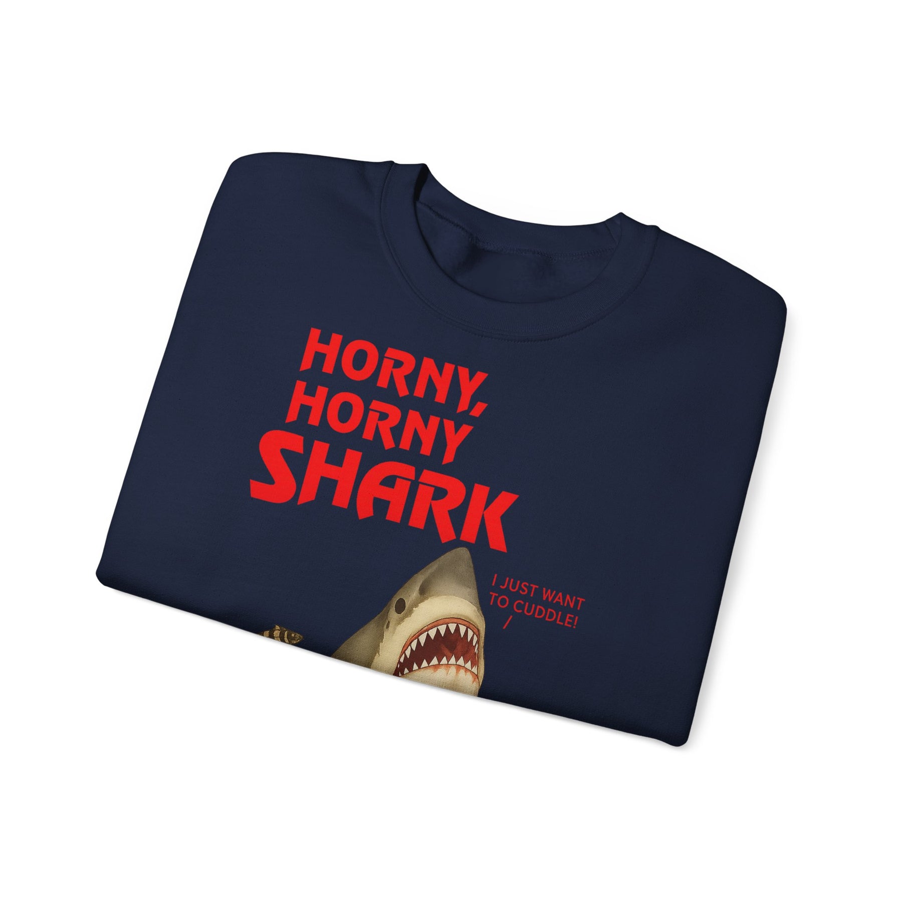 🦈 Horny, Horny Shark – Provokantes Sweatshirt mit Kuschelansage – Freches Satire-Design für mutige Statements | True Insights