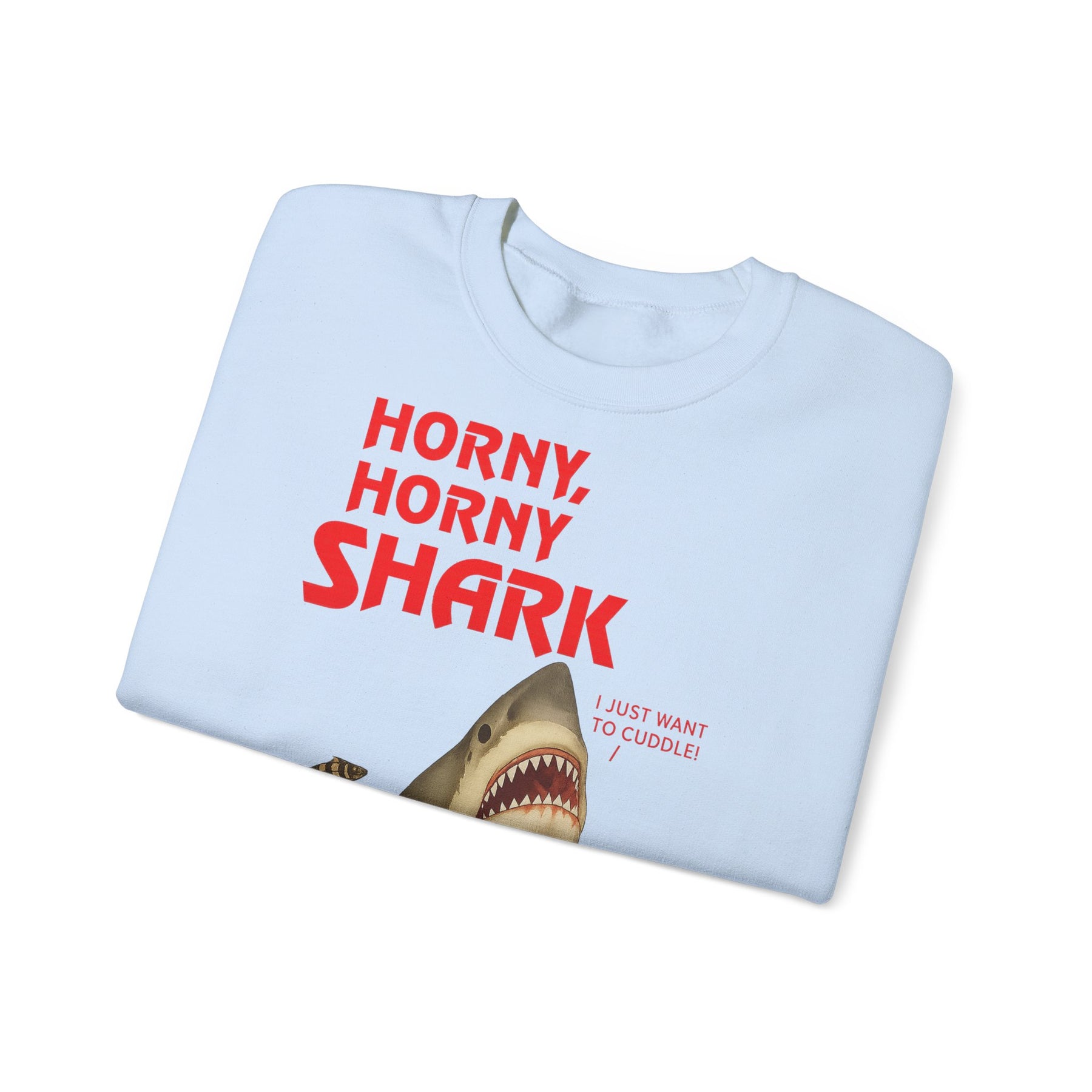 🦈 Horny, Horny Shark – Provokantes Sweatshirt mit Kuschelansage – Freches Satire-Design für mutige Statements | True Insights