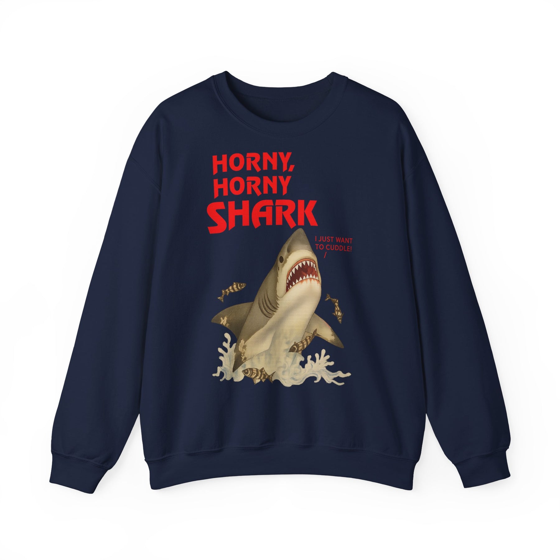 🦈 Horny, Horny Shark – Provokantes Sweatshirt mit Kuschelansage – Freches Satire-Design für mutige Statements | True Insights