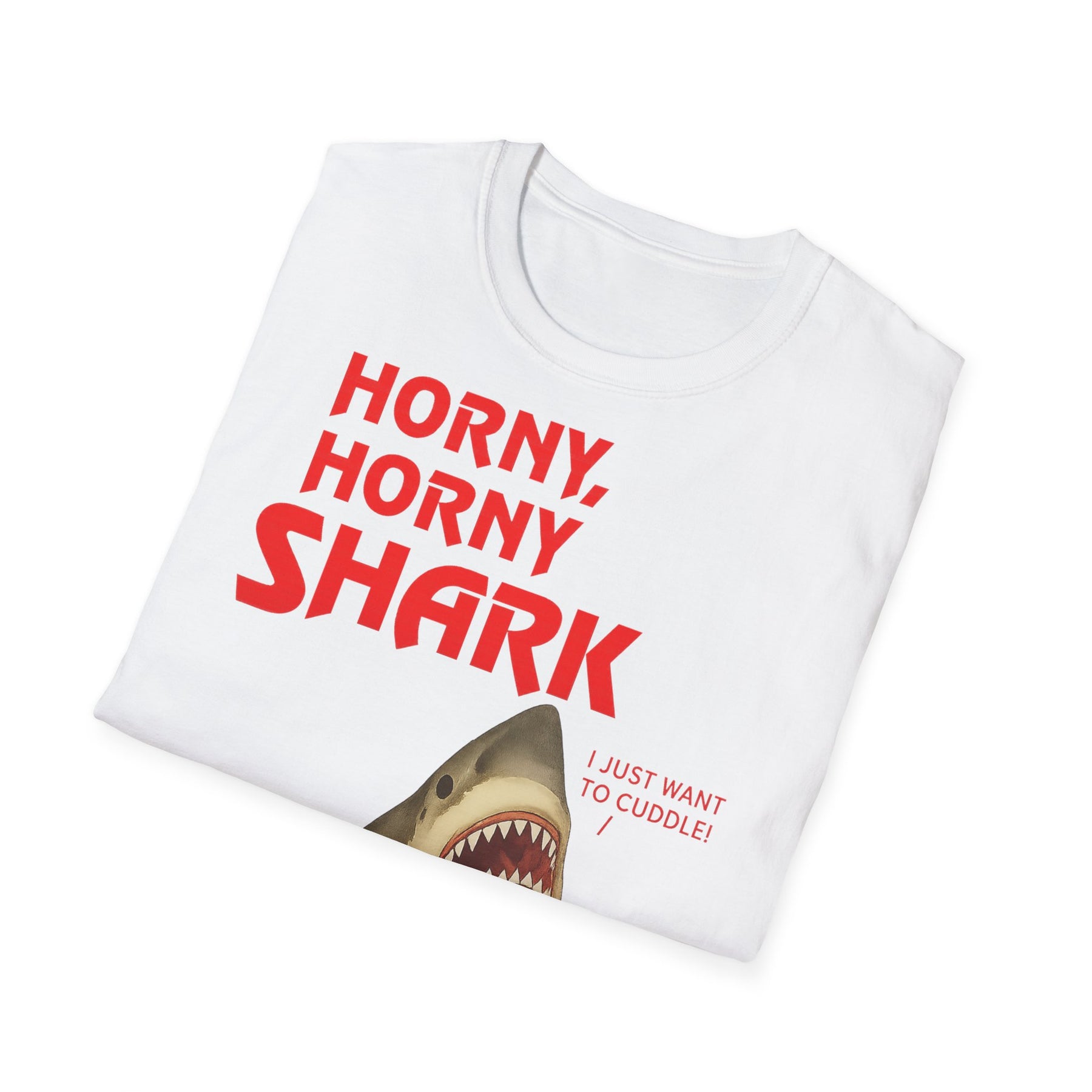 🦈 Horny, Horny Shark – Provokantes T-Shirt mit Kuschelansage – Freches Satire-Design für mutige Statements | True Insights