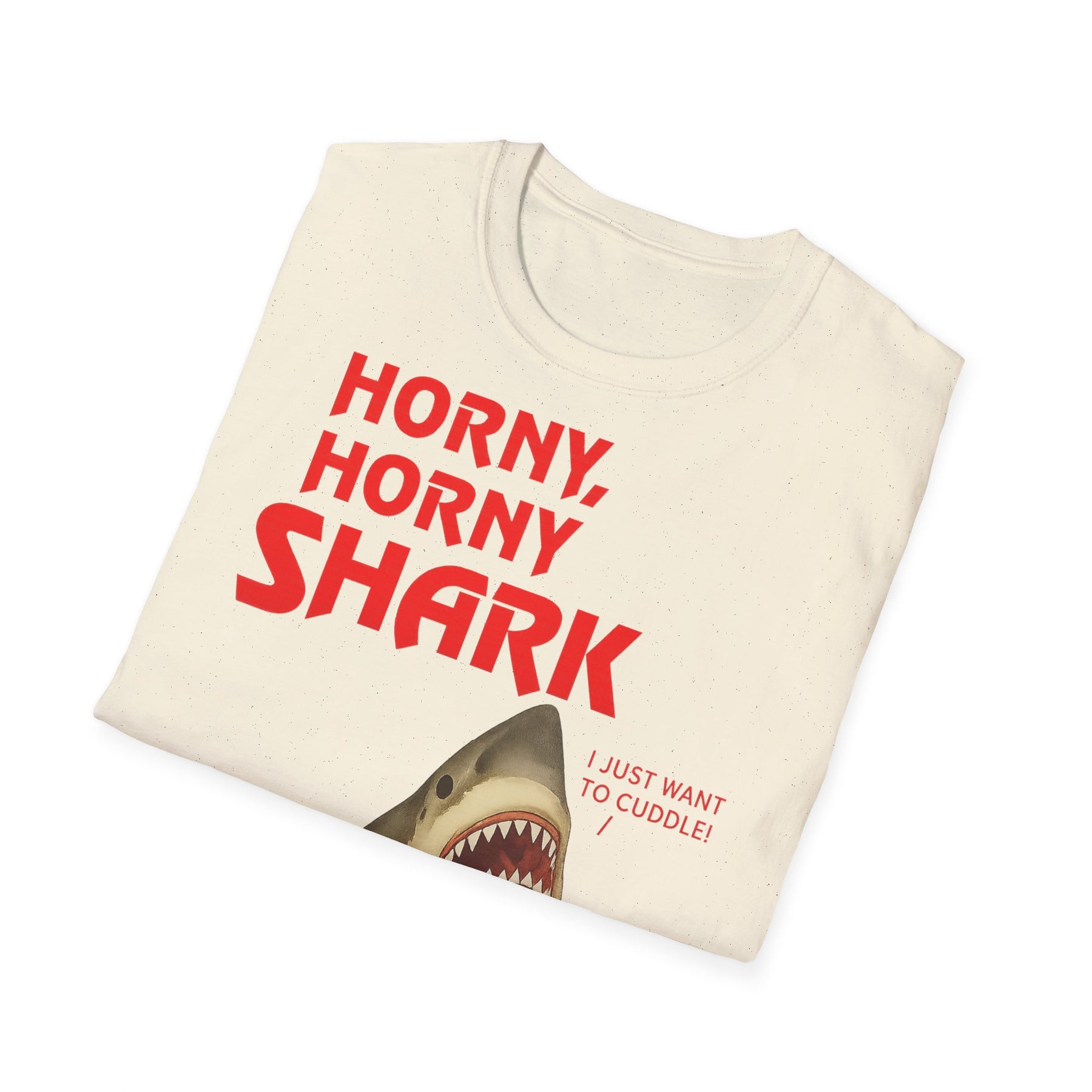🦈 Horny, Horny Shark – Provokantes T-Shirt mit Kuschelansage – Freches Satire-Design für mutige Statements | True Insights