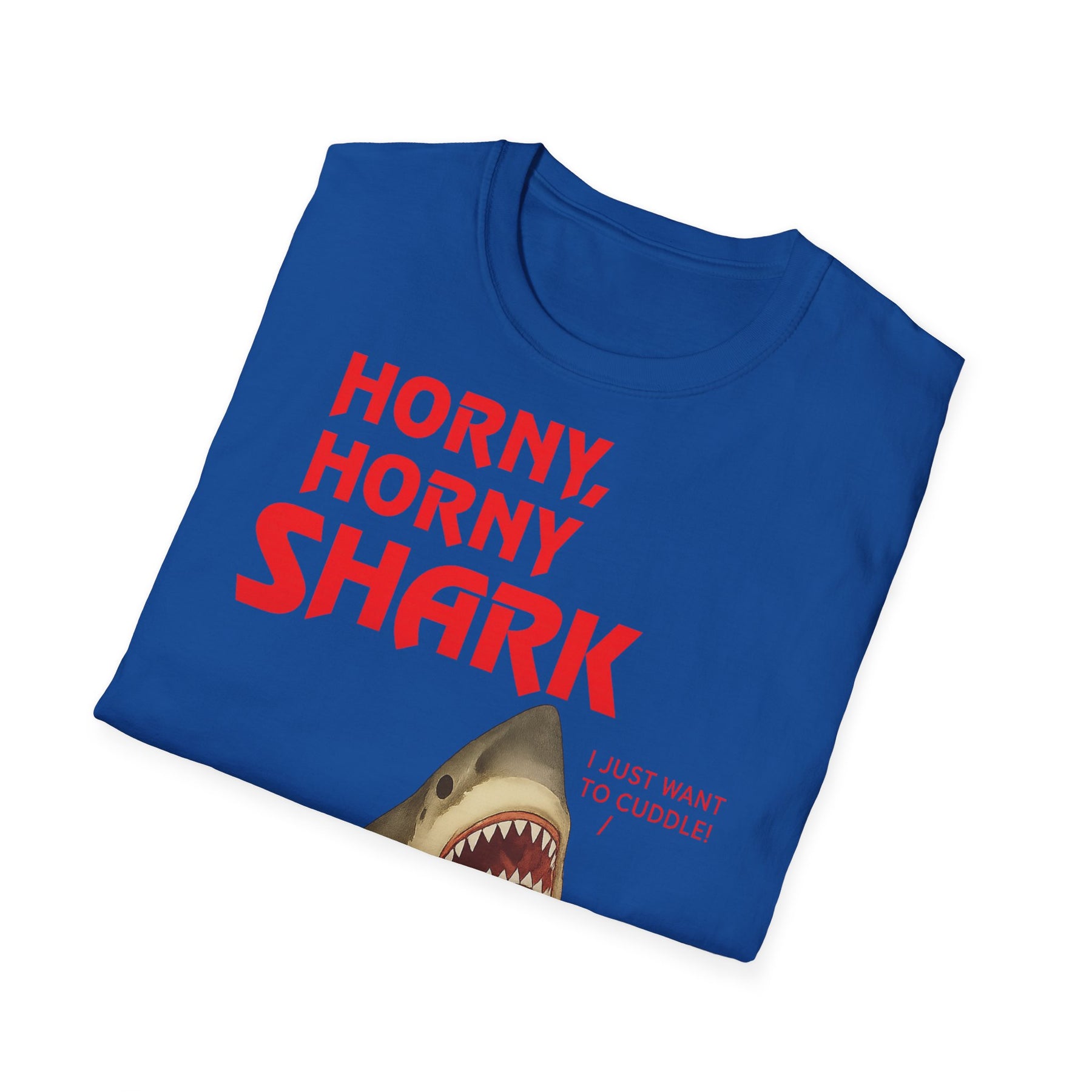 🦈 Horny, Horny Shark – Provokantes T-Shirt mit Kuschelansage – Freches Satire-Design für mutige Statements | True Insights