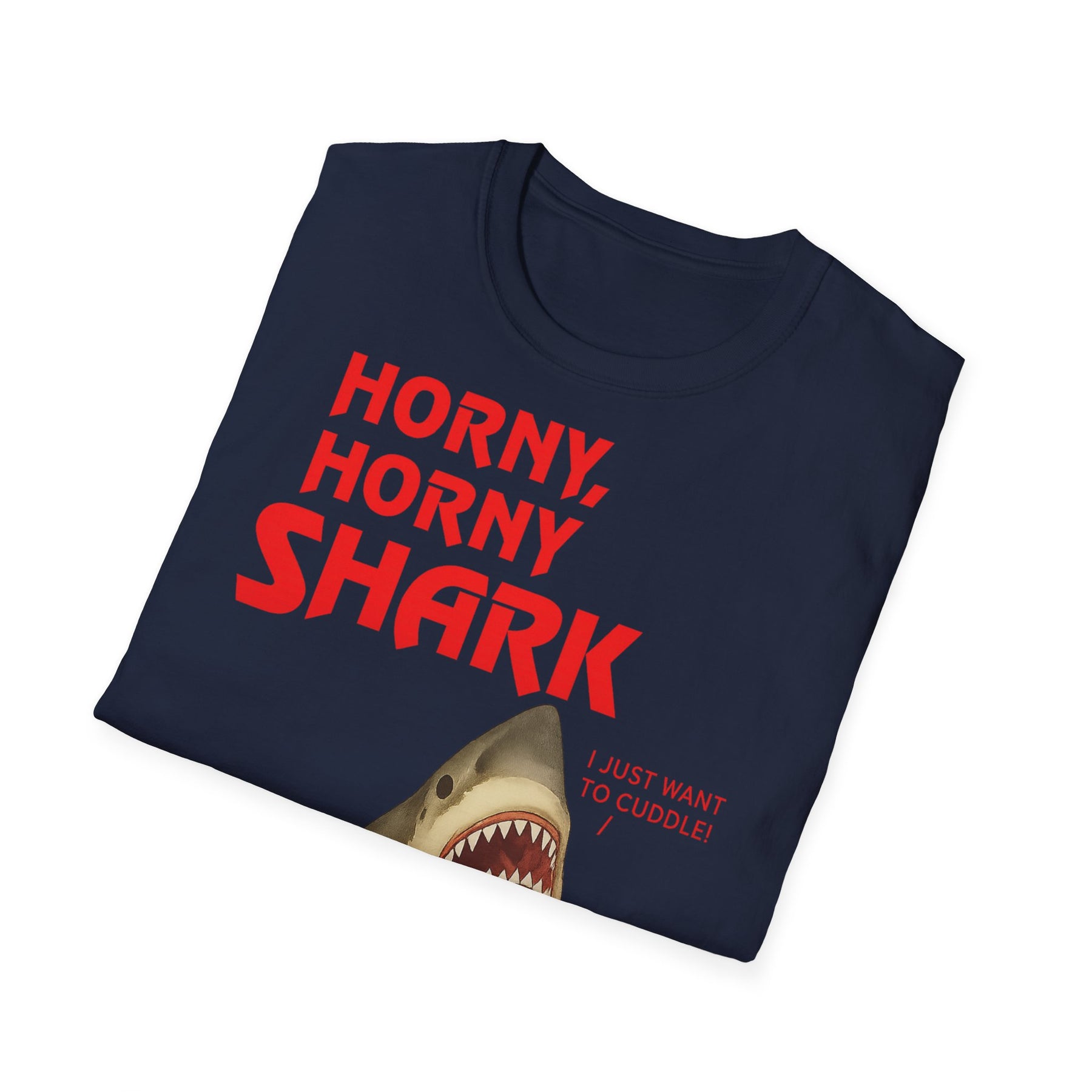 🦈 Horny, Horny Shark – Provokantes T-Shirt mit Kuschelansage – Freches Satire-Design für mutige Statements | True Insights