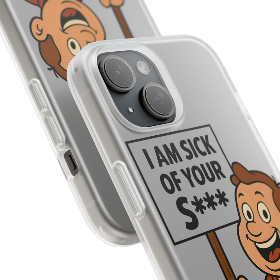 True Insights Handyhülle satirisches Motiv I Am Sick of Your S robuster Schutz mit frechem Spruch
