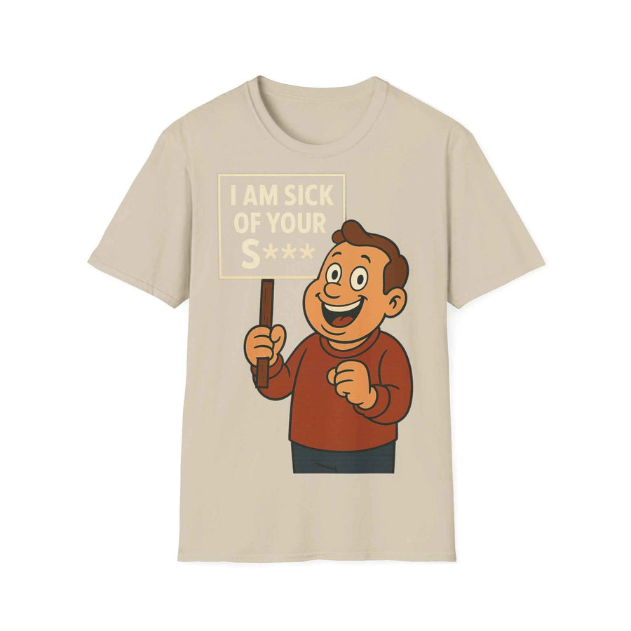 True Insights T-Shirt I Am Sick of Your S Retro-Comic-Motiv in Sand