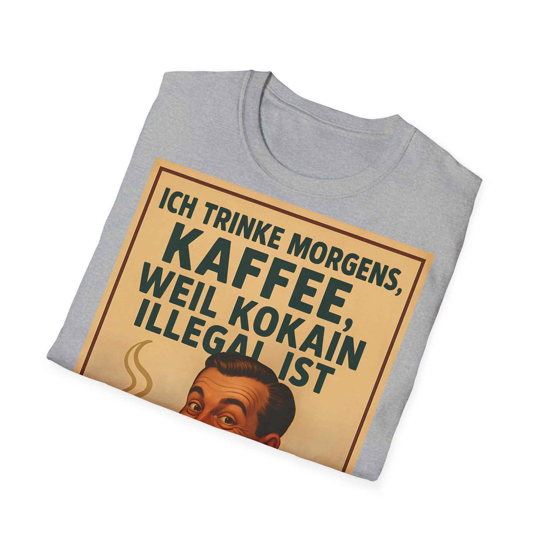 “I drink coffee in the morning because c****** is illegal.” - The retro morning drama on your shirt!