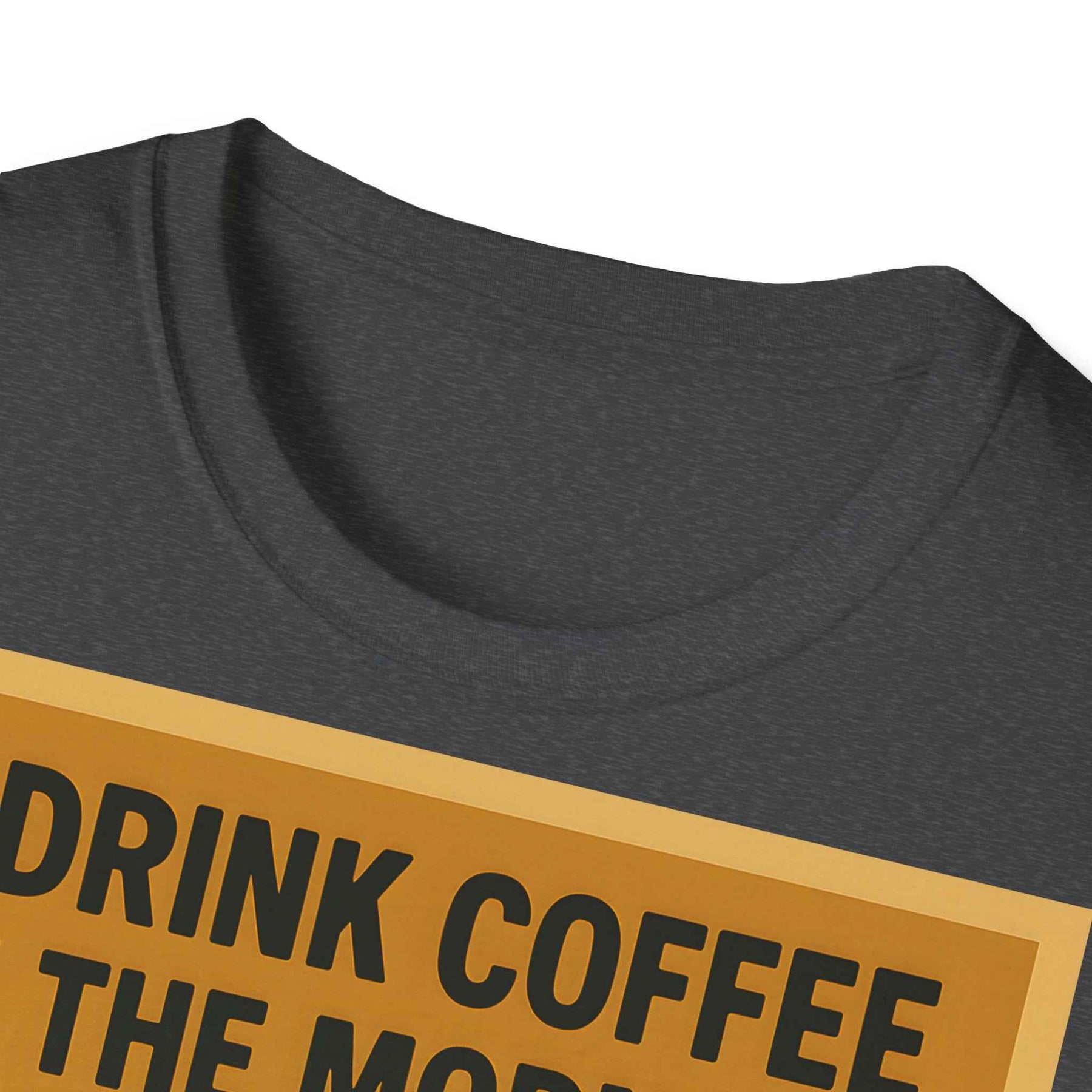 “I drink coffee in the morning because c****** is illegal.” - The retro morning drama on your shirt!