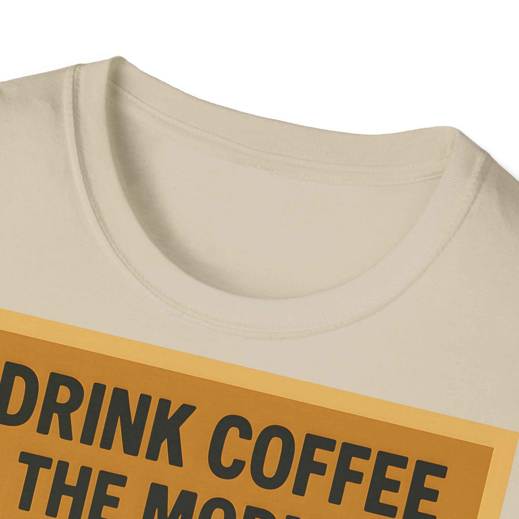 “I drink coffee in the morning because c****** is illegal.” - The retro morning drama on your shirt!