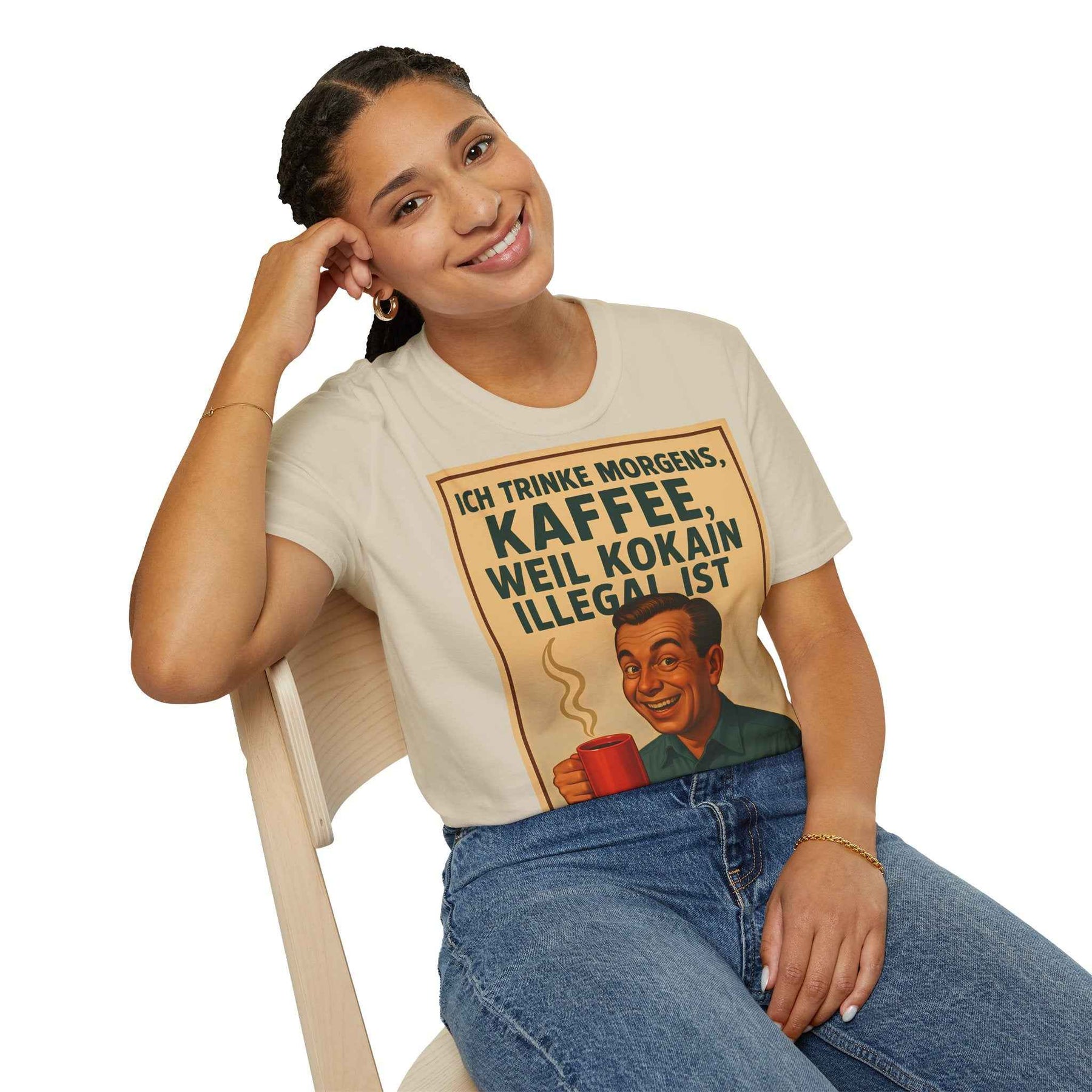 “I drink coffee in the morning because c****** is illegal.” - The retro morning drama on your shirt!
