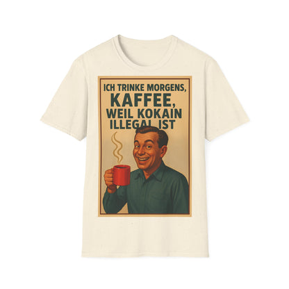 “I drink coffee in the morning because c****** is illegal.” - The retro morning drama on your shirt! – Freches Satire-Design für mutige Statements | True Insights