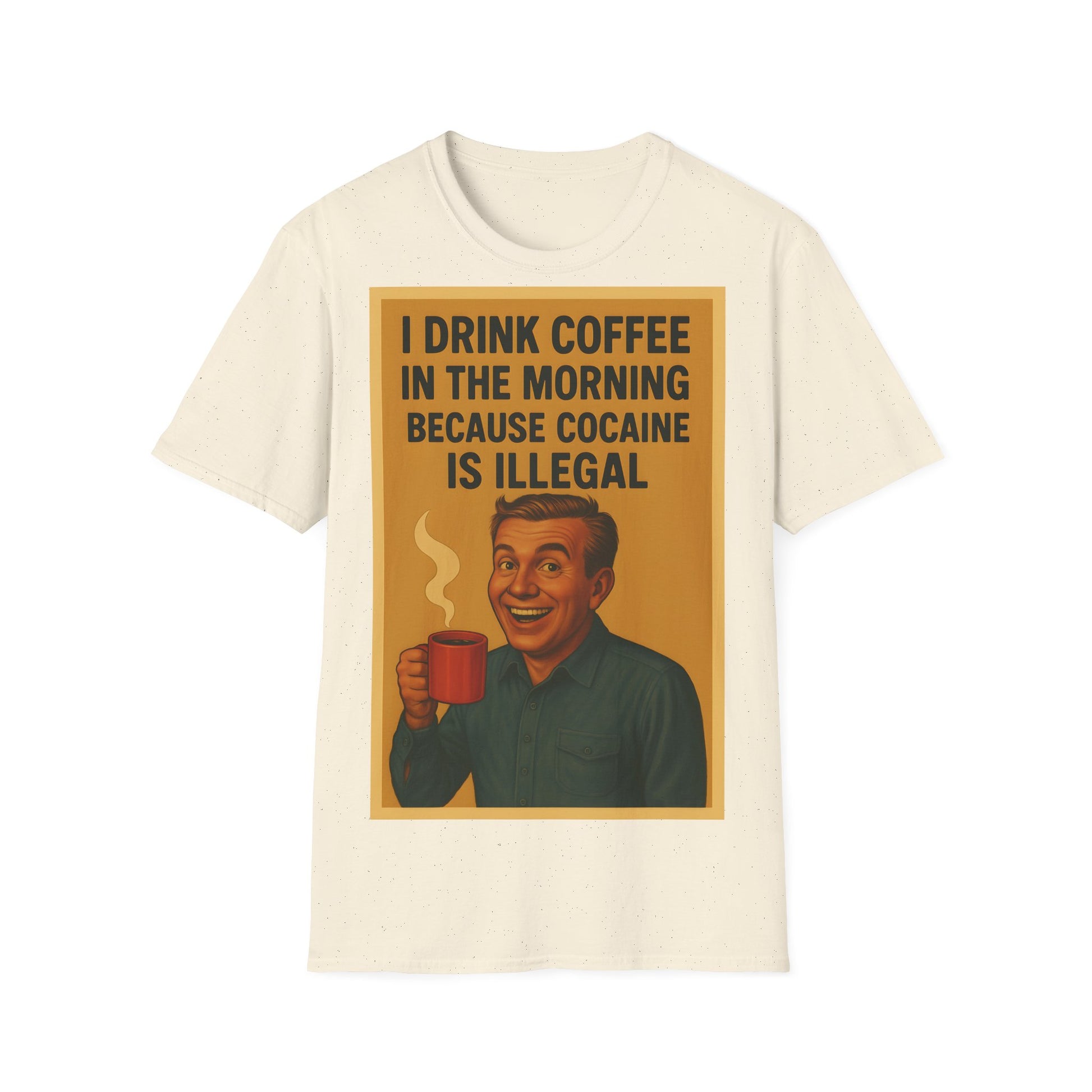 “I drink coffee in the morning because c****** is illegal.” - The retro morning drama on your shirt! – Freches Satire-Design für mutige Statements | True Insights