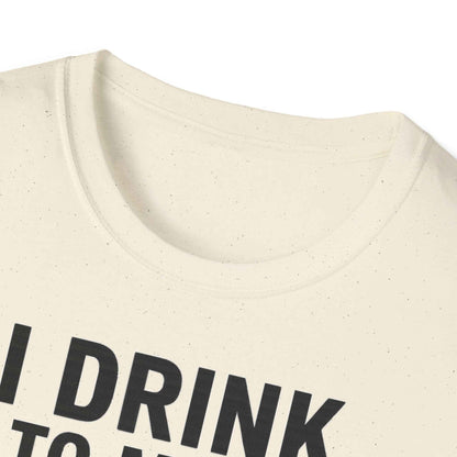 I drink to make other people more interesting – Ernest Hemingway Zitat auf T-Shirt