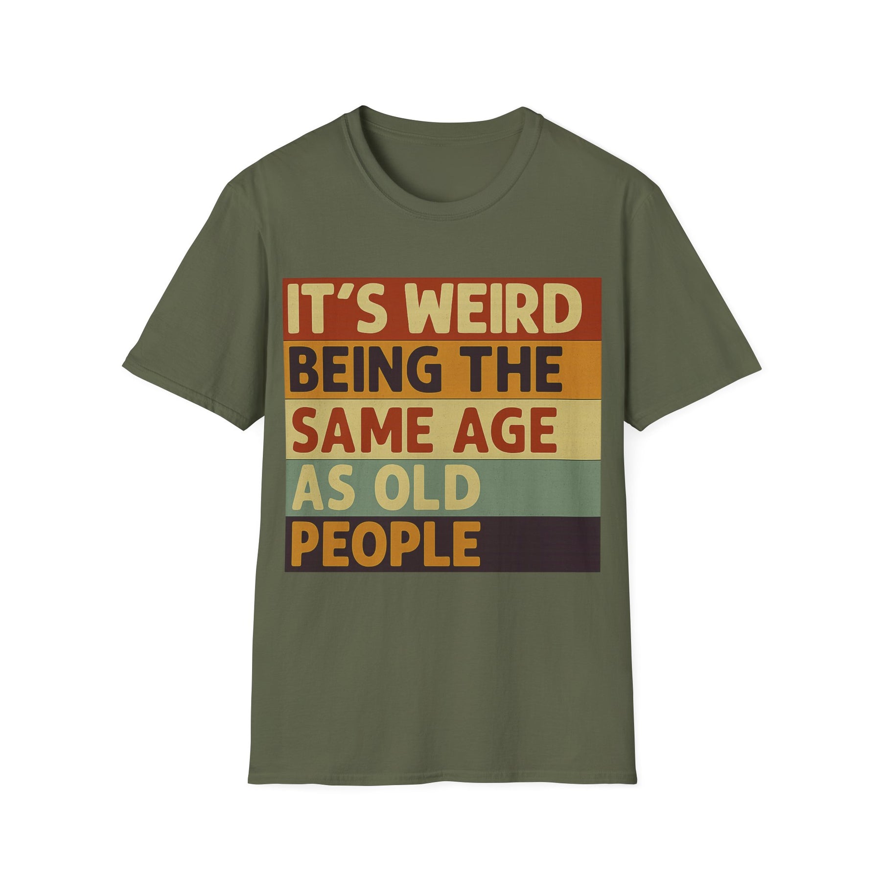 „It’s weird being the same age as old people“ – Satirisches Retro T-Shirt – Freches Satire-Design für mutige Statements | True Insights