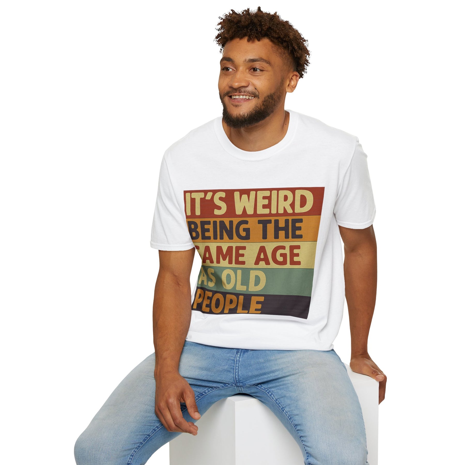 „It’s weird being the same age as old people“ – Satirisches Retro T-Shirt – Freches Satire-Design für mutige Statements | True Insights