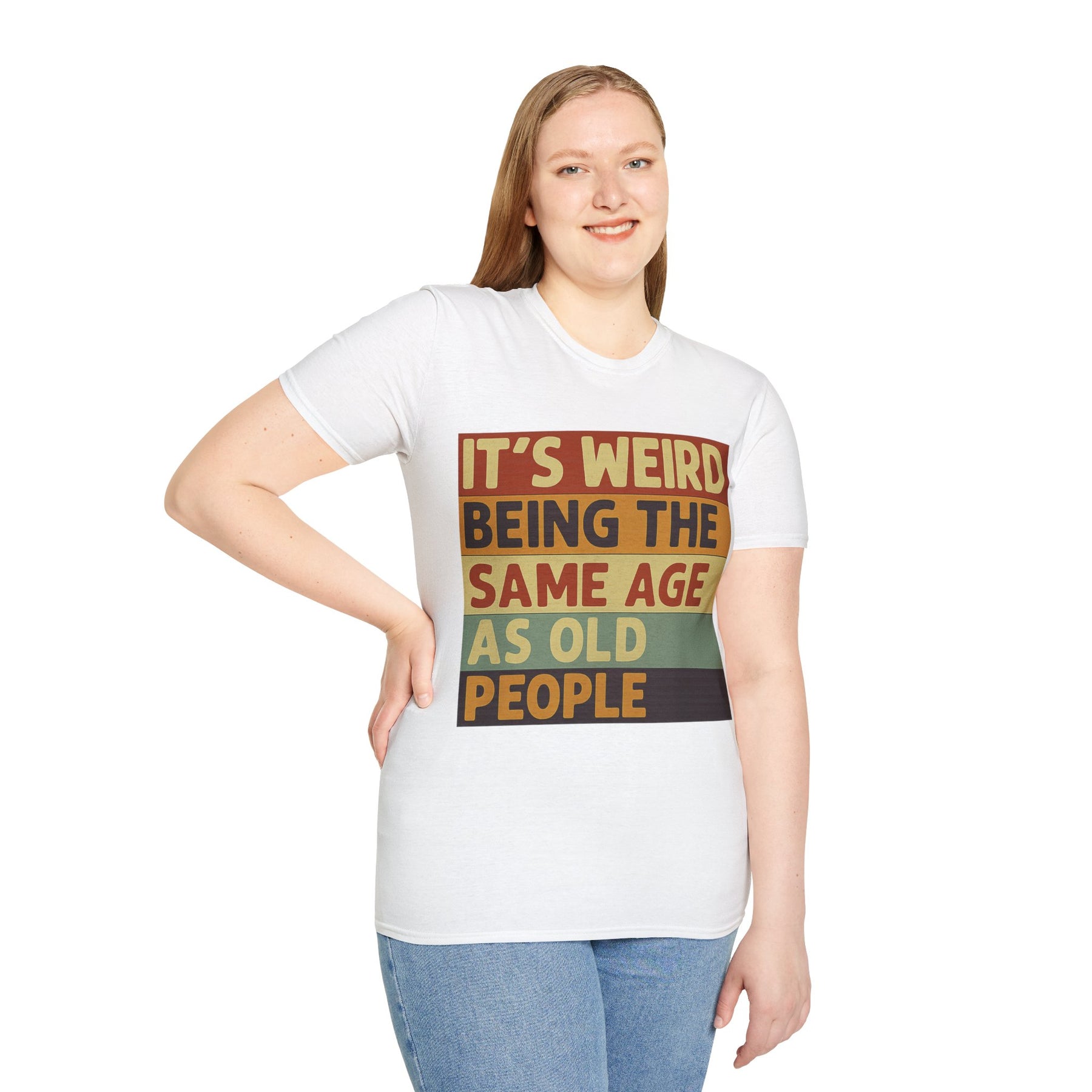 „It’s weird being the same age as old people“ – Satirisches Retro T-Shirt – Freches Satire-Design für mutige Statements | True Insights