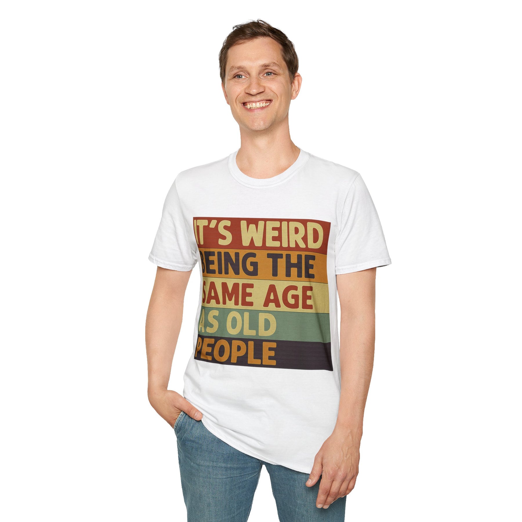 „It’s weird being the same age as old people“ – Satirisches Retro T-Shirt – Freches Satire-Design für mutige Statements | True Insights