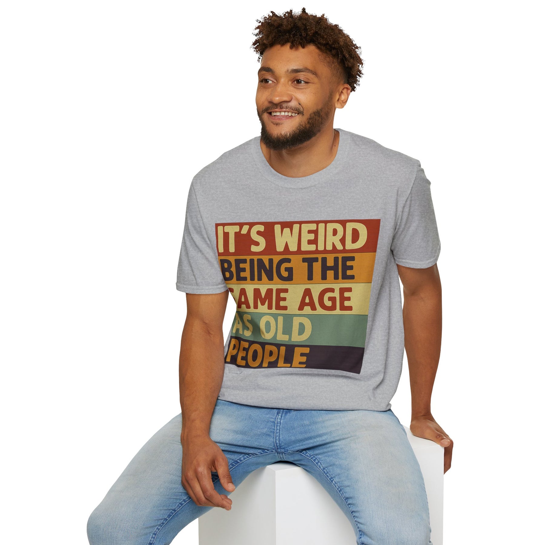 „It’s weird being the same age as old people“ – Satirisches Retro T-Shirt – Freches Satire-Design für mutige Statements | True Insights
