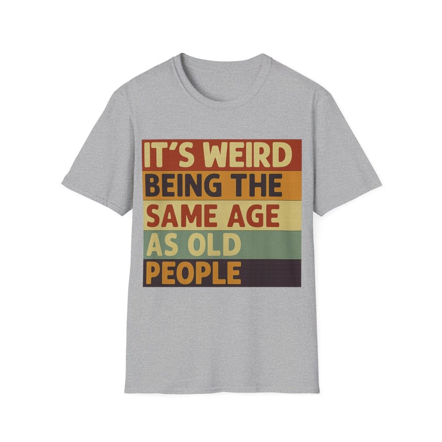 Graues T-Shirt mit Schriftzug Its-weird-being-the-same-age-as-old-people im Retro-Poster-Stil mit farbigen Streifen für Erwachsene. Generationenhumor meets Vintage.